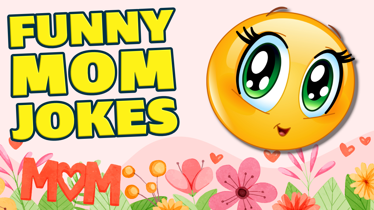 Laugh Out Loud with These Funny Mom Jokes: Perfect for Mother’s Day
